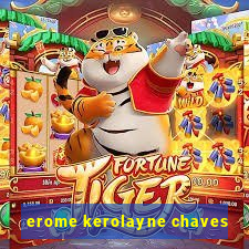 erome kerolayne chaves